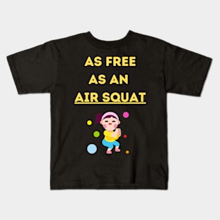 Air Squats, Body Freedom Shirt Kids T-Shirt